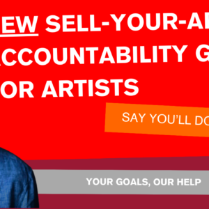 A headline: New Sell-Your_art Accountability Group for Artists. Subhead: Say you'll do it: do it. Your goals, our help.